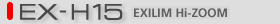 EX-H15 [EXILIM Hi ZOOM]