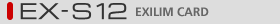 EX-S12 [EXILIM ZOOM]